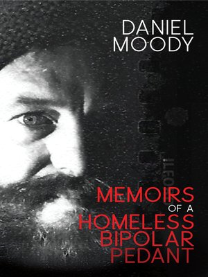 cover image of Memoirs of a Homeless Bipolar Pedant